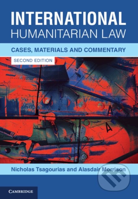 Kniha: International Humanitarian Law (Alasdair Morrison a Nicholas Tsagourias). Cambridge University Press, 2023 Kniha: International Humanitarian Law (Alasdair Morrison a Nicholas Tsagourias). Cambridge University Press, 2023