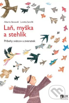 Kniha: Laň, myška a stehlík (Alberto Beneveli a Loretta Serofilli). TV LUX, 2023 Kniha: Laň, myška a stehlík (Alberto Beneveli a Loretta Serofilli). TV LUX, 2023