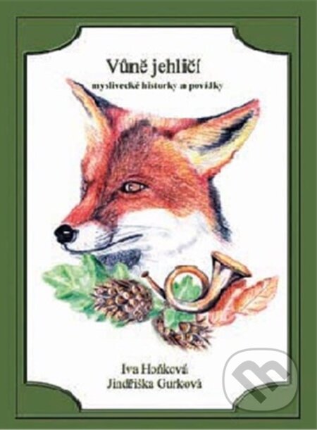 Kniha: Vůně jehličí (Iva Hoňková a Jindřiška Gurková). Akcent Kniha: Vůně jehličí (Iva Hoňková a Jindřiška Gurková). Akcent