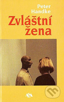 Kniha: Zvláštní žena (Peter Handke). , 1997 Kniha: Zvláštní žena (Peter Handke). , 1997