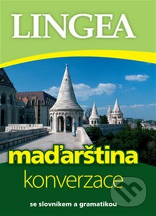Kniha: Maďarština - konverzace (Lingea). Lingea, 2013 Kniha: Maďarština - konverzace (Lingea). Lingea, 2013