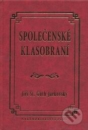 Kniha: Společenské klasobraní (Jiří Stanislav Guth-Jarkovský). Plot, 2005 Kniha: Společenské klasobraní (Jiří Stanislav Guth-Jarkovský). Plot, 2005