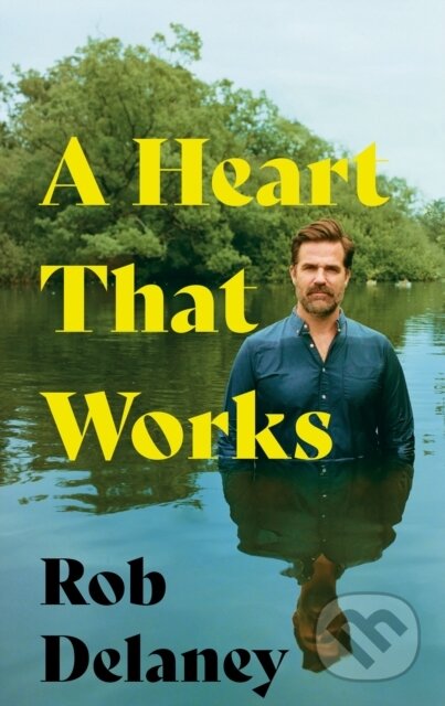 Kniha: A Heart That Works (Rob Delaney). Coronet, 2022 Kniha: A Heart That Works (Rob Delaney). Coronet, 2022