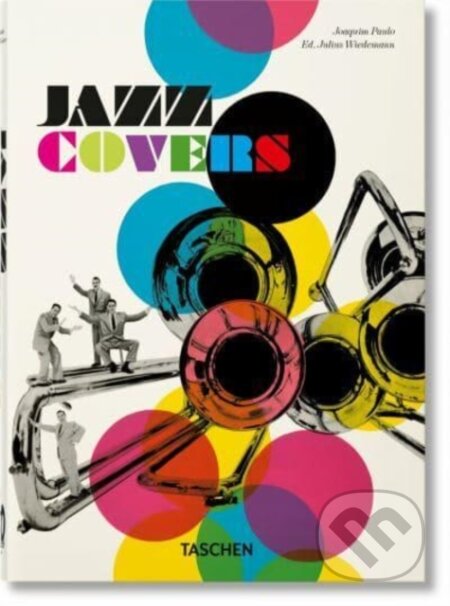 Kniha: Jazz Covers (Joaquim Paulo). Taschen, 2022 Kniha: Jazz Covers (Joaquim Paulo). Taschen, 2022