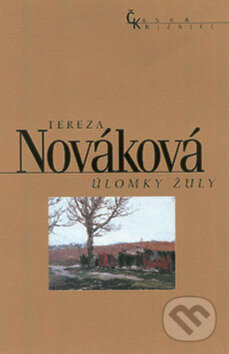 Kniha: Úlomky žuly (Tereza Nováková). Nakladatelství Lidové noviny, 2001 Kniha: Úlomky žuly (Tereza Nováková). Nakladatelství Lidové noviny, 2001