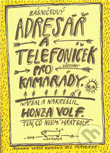 Básničkový adresář a telefoníček pro kamarády - Honza Volf, Nakladatelství jednoho autora, 1999