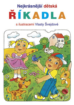 Kniha: Nejkrásnější dětská říkadla (Vlasta Švejdová). Barrister & Principal, 2006 Kniha: Nejkrásnější dětská říkadla (Vlasta Švejdová). Barrister & Principal, 2006