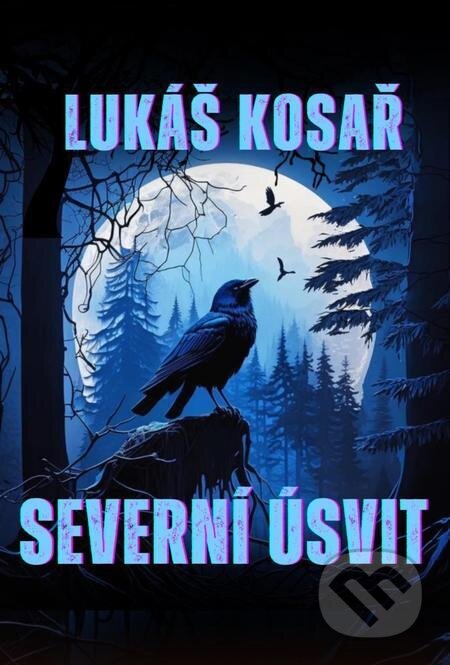 E-kniha: Severní úsvit (Lukáš Kosař). Solis E-kniha: Severní úsvit (Lukáš Kosař). Solis