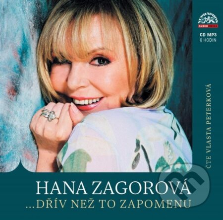 Audiokniha: Hana Zagorová …dřív než to zapomenu (Hana Zagorová). Supraphon, 2024 Audiokniha: Hana Zagorová …dřív než to zapomenu (Hana Zagorová). Supraphon, 2024