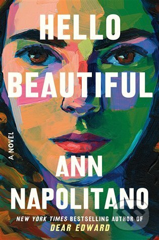 Kniha: Hello Beautiful (Ann Napolitano). The Dial Press, 2023 Kniha: Hello Beautiful (Ann Napolitano). The Dial Press, 2023