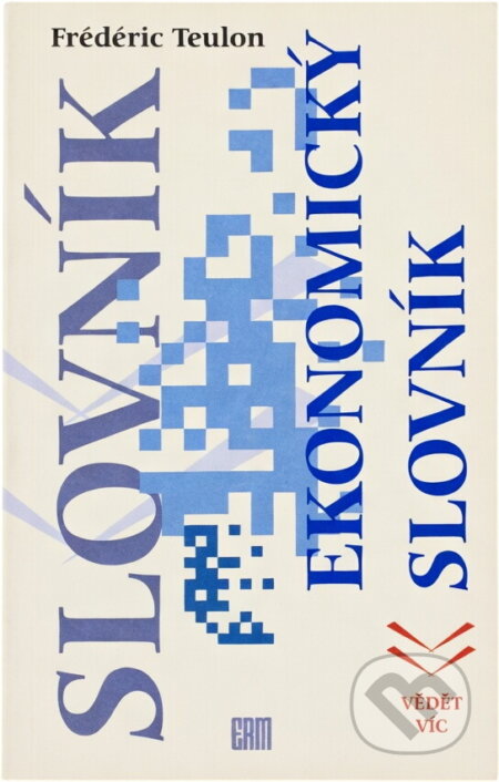 Kniha: Ekonomický slovník (Frédéric Teulon). Erm, 1995 Kniha: Ekonomický slovník (Frédéric Teulon). Erm, 1995