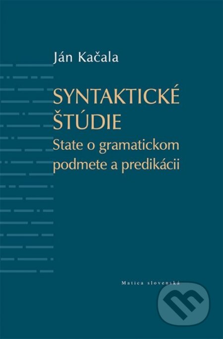 Kniha: Syntaktické štúdie (Ján Kačala). Vydavateľstvo Matice slovenskej, 2024 Kniha: Syntaktické štúdie (Ján Kačala). Vydavateľstvo Matice slovenskej, 2024