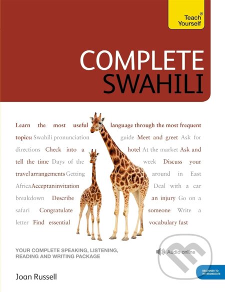 Kniha: Complete Swahili Beginner to Intermediate Course (Joan Russell). Teach Yourself, 2010 Kniha: Complete Swahili Beginner to Intermediate Course (Joan Russell). Teach Yourself, 2010