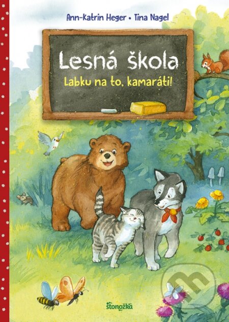 Kniha: Lesná škola 1: Labku na to, kamaráti! (Ann-Katrin Nagel a Tina Heger). Stonožka, 2024 Kniha: Lesná škola 1: Labku na to, kamaráti! (Ann-Katrin Nagel a Tina Heger). Stonožka, 2024