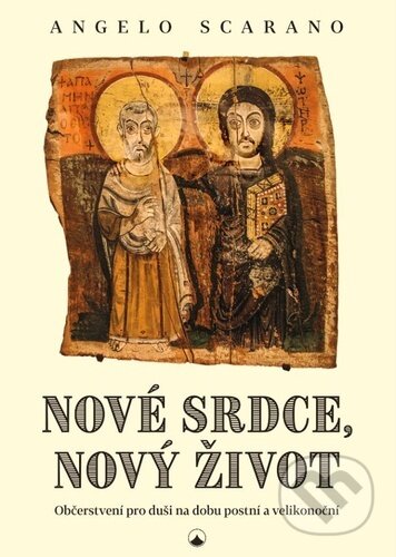 Nové srdce, nový život - Angelo Scarano, Karmelitánské nakladatelství, 2024