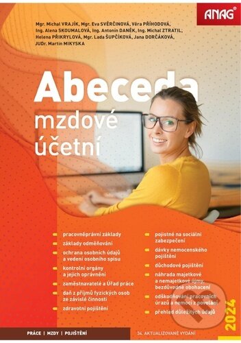 Kniha: Abeceda mzdové účetní 2024 (Eva Svěrčinová, Michal Vrajík, Michal Ztratil a Věra Příhodová). ANAG, 2024 Kniha: Abeceda mzdové účetní 2024 (Eva Svěrčinová, Michal Vrajík, Michal Ztratil a Věra Příhodová). ANAG, 2024