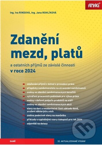 Kniha: Zdanění mezd, platů a ostatních příjmů ze závislé činnosti v roce 2024 (Iva Rindová a Jana Rohlíková). ANAG, 2024 Kniha: Zdanění mezd, platů a ostatních příjmů ze závislé činnosti v roce 2024 (Iva Rindová a Jana Rohlíková). ANAG, 2024