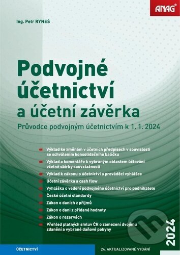 Kniha: Podvojné účetnictví a účetní závěrka 2024 (Petr Ryneš). ANAG, 2024 Kniha: Podvojné účetnictví a účetní závěrka 2024 (Petr Ryneš). ANAG, 2024