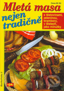 Kniha: Mletá masa nejen tradičně (Lea Filipová-Eiseltová a Luboš Bárta). Agentura VPK, 2003 Kniha: Mletá masa nejen tradičně (Lea Filipová-Eiseltová a Luboš Bárta). Agentura VPK, 2003