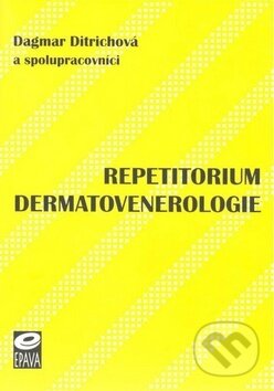 Kniha: Repetitorium dermatovenerologie (Dagmar Ditrichová a kolektív). EPAVA, 2002 Kniha: Repetitorium dermatovenerologie (Dagmar Ditrichová a kolektív). EPAVA, 2002