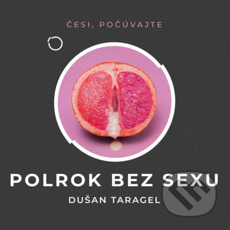Audiokniha: Polrok bez sexu (Dušan Taragel). Větrné mlýny, 2024 Audiokniha: Polrok bez sexu (Dušan Taragel). Větrné mlýny, 2024