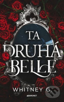 E-kniha: Ta druhá Belle (Whitney G.). Baronet, 2024 E-kniha: Ta druhá Belle (Whitney G.). Baronet, 2024
