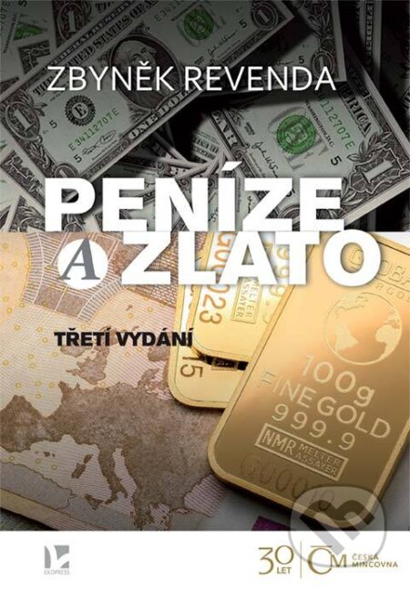 Kniha: Peníze a zlato (Zbyněk Revenda). Ekopress, 2023 Kniha: Peníze a zlato (Zbyněk Revenda). Ekopress, 2023