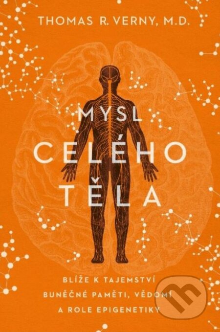 Kniha: Mysl celého těla (Thomas R. Verny). BOHEMICA BOOKS, 2023 Kniha: Mysl celého těla (Thomas R. Verny). BOHEMICA BOOKS, 2023