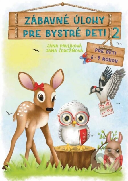 Kniha: Zábavné úlohy pre bystré deti 2 (Jana Čerešňová a Jana Pavlíková). Petit Press, 2024 Kniha: Zábavné úlohy pre bystré deti 2 (Jana Čerešňová a Jana Pavlíková). Petit Press, 2024