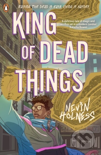 Kniha: King of Dead Things (Nevin Holness). Penguin Books, 2024 Kniha: King of Dead Things (Nevin Holness). Penguin Books, 2024