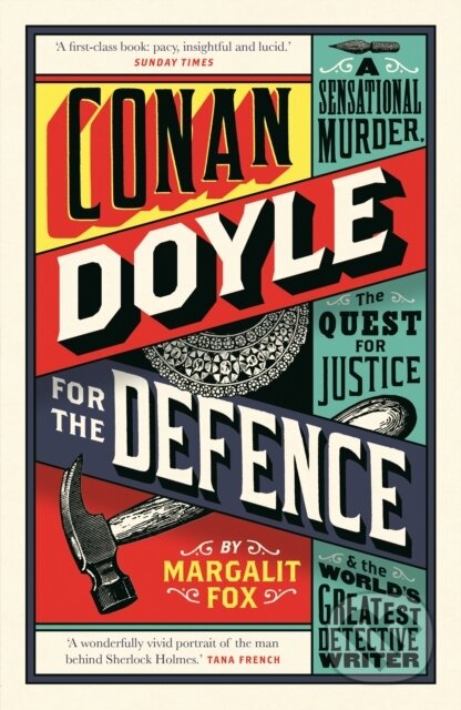 Kniha: Conan Doyle for the Defence (Margalit Fox). Profile Books, 2019 Kniha: Conan Doyle for the Defence (Margalit Fox). Profile Books, 2019