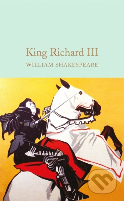 Kniha: King Richard III (William Shakespeare). Pan Macmillan, 2016 Kniha: King Richard III (William Shakespeare). Pan Macmillan, 2016