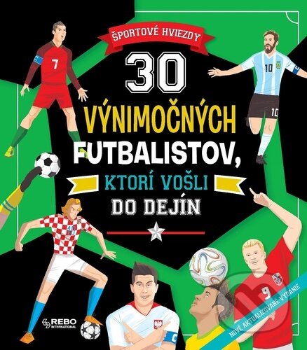 Kniha: 30 výnimočných futbalistov, ktorí vošli do dejín (Klub čitateľov). Klub čitateľov, 2024 Kniha: 30 výnimočných futbalistov, ktorí vošli do dejín (Klub čitateľov). Klub čitateľov, 2024