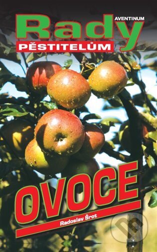 Kniha: Ovoce (Radoslav Šrot). Aventinum, 2024 Kniha: Ovoce (Radoslav Šrot). Aventinum, 2024