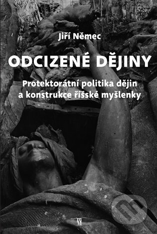 Kniha: Odcizené dějiny (Jiří Němec). Matice moravská, 2024 Kniha: Odcizené dějiny (Jiří Němec). Matice moravská, 2024