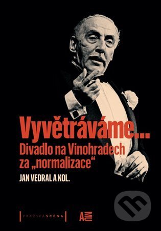 Kniha: Vyvětráváme… Divadlo na Vinohradech za "normalizace" (Jan Vedral). vydavateľ neuvedený, 2024 Kniha: Vyvětráváme… Divadlo na Vinohradech za "normalizace" (Jan Vedral). vydavateľ neuvedený, 2024