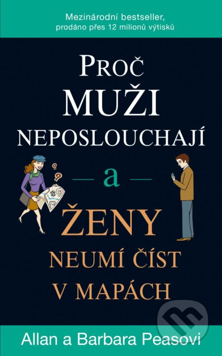 Kniha: Proč muži neposlouchají a ženy neumí číst v mapách (Allan Pease a Barbara Pease). Ikar CZ, 2024 Kniha: Proč muži neposlouchají a ženy neumí číst v mapách (Allan Pease a Barbara Pease). Ikar CZ, 2024