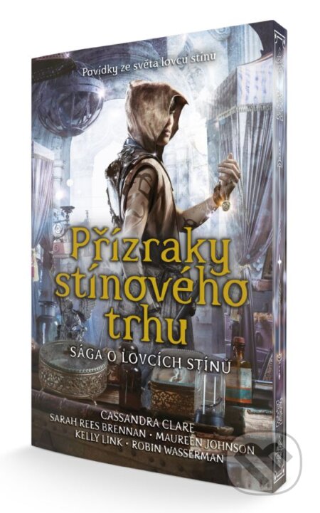 Kniha: Přízraky stínového trhu (Cassandra Clare, Kelly Link, Maureen Johnson, Robin Wasserman a Sarah Rees Brennan), 2025 Kniha: Přízraky stínového trhu (Cassandra Clare, Kelly Link, Maureen Johnson, Robin Wasserman a Sarah Rees Brennan), 2025