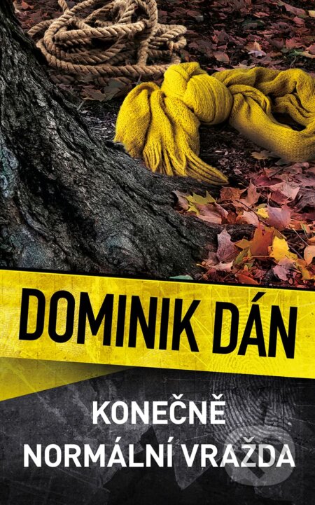 Kniha: Konečně normální vražda (Dominik Dán). Slovart CZ, 2024 Kniha: Konečně normální vražda (Dominik Dán). Slovart CZ, 2024