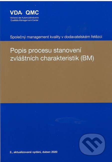 Kniha: Popis procesu stanovení zvláštních charakteristik (BM) (Česká společnost pro jakost). Česká společnost pro jakost, 2022 Kniha: Popis procesu stanovení zvláštních charakteristik (BM) (Česká společnost pro jakost). Česká společnost pro jakost, 2022