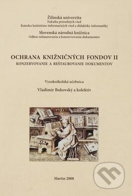 Kniha: Ochrana knižničných fondov II (Vladimír Bukovský). Slovenská národná knižnica, 2008 Kniha: Ochrana knižničných fondov II (Vladimír Bukovský). Slovenská národná knižnica, 2008