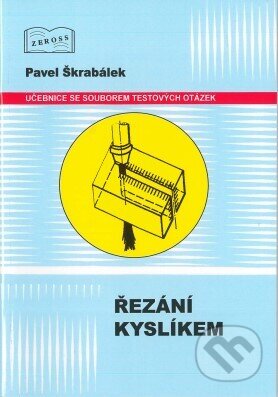 Kniha: Řezání kyslíkem (Pavel Škrabálek). ZEROSS, 2020 Kniha: Řezání kyslíkem (Pavel Škrabálek). ZEROSS, 2020