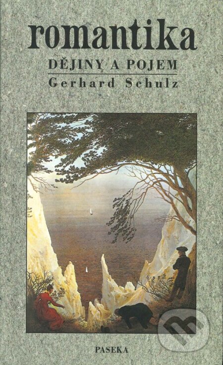 Kniha: Romantika (Gerhard Schulz). Paseka, 2010 Kniha: Romantika (Gerhard Schulz). Paseka, 2010