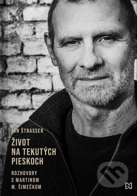E-kniha: Život na tekutých pieskoch (Ján Štrasser a Martin M. Šimečka). N Press, 2024 E-kniha: Život na tekutých pieskoch (Ján Štrasser a Martin M. Šimečka). N Press, 2024