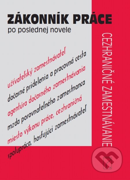 Kniha: Zákonník práce po poslednej novele (Poradca s.r.o.). Poradca s.r.o., 2016 Kniha: Zákonník práce po poslednej novele (Poradca s.r.o.). Poradca s.r.o., 2016
