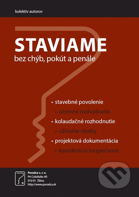 Kniha: Staviame (Poradca s.r.o.). Poradca s.r.o., 2016 Kniha: Staviame (Poradca s.r.o.). Poradca s.r.o., 2016