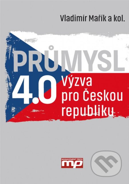 Kniha: Průmysl 4.0 (Vladimír Mařík a kolektiv). Management Press, 2016 Kniha: Průmysl 4.0 (Vladimír Mařík a kolektiv). Management Press, 2016