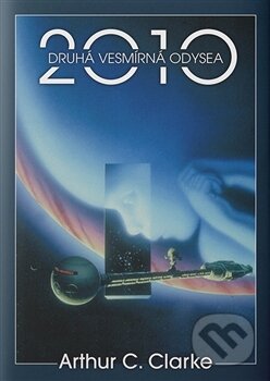 Kniha: 2010: Druhá vesmírná odysea (Arthur C. Clarke). Argo, Triton, 2017 Kniha: 2010: Druhá vesmírná odysea (Arthur C. Clarke). Argo, Triton, 2017