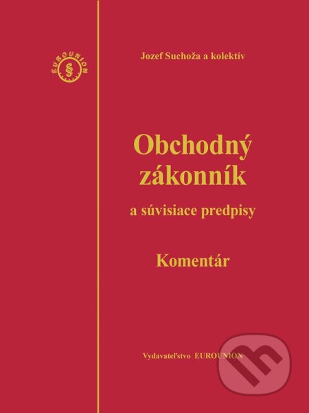 Kniha: Obchodný zákonník a súvisiace predpisy (Jozef Suchoža a kolektív). Eurounion, 2016 Kniha: Obchodný zákonník a súvisiace predpisy (Jozef Suchoža a kolektív). Eurounion, 2016