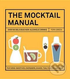 Kniha: The Mocktail Manual (Fern Green). Hardie Grant, 2016 Kniha: The Mocktail Manual (Fern Green). Hardie Grant, 2016